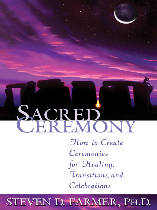 Title details for Sacred Ceremony by Steven D. Farmer, PhD - Available